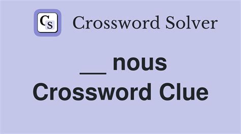 nous crossword clue|nous crossword puzzle.